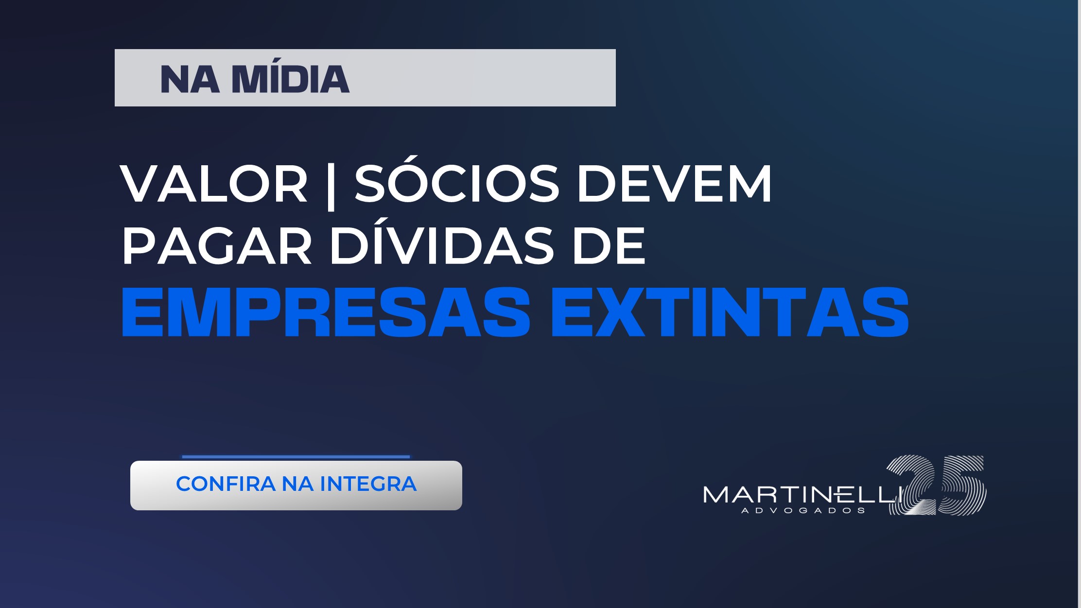 Valor SÓcios Devem Pagar DÍvidas De Empresas Extintas Martinelli Advogados 3093