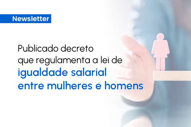 Publicado Decreto Que Regulamenta A Lei De Igualdade Salarial Entre Mulheres E Homens 2365